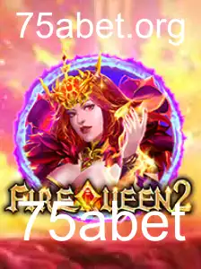 Descubra o Incrível Mundo de FireQueen2 e a Plataforma 75abet